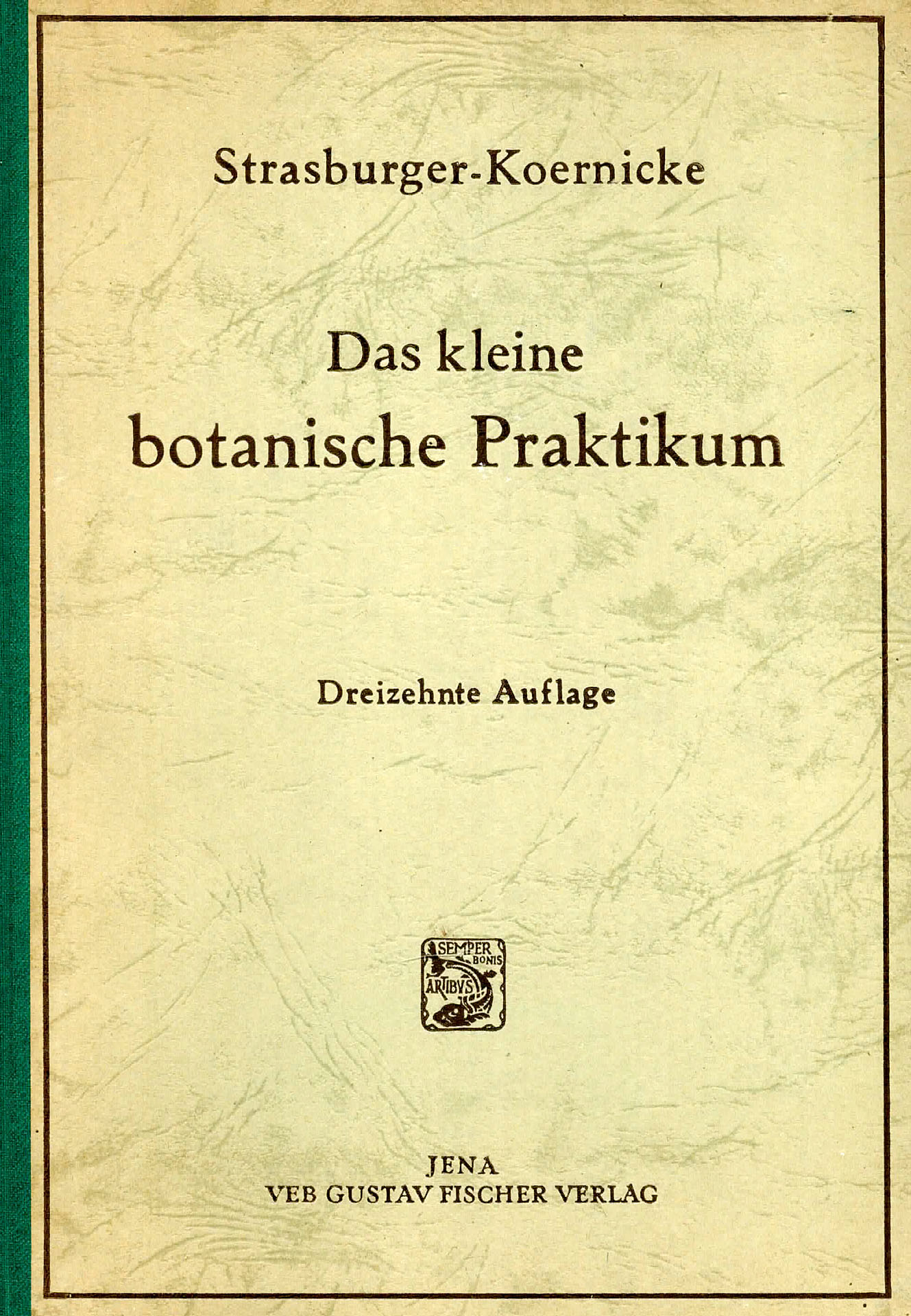 Das kleine botanische Praktikum - Koernicke, Dr. Max